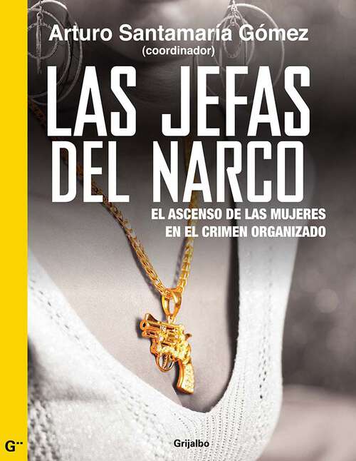 Book cover of Las jefas del narco: El ascenso de las mujeres en el crimen organizado