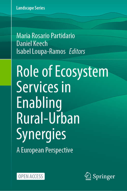 Book cover of Role of Ecosystem Services in Enabling Rural-Urban Synergies: A European Perspective (Landscape Series #20)
