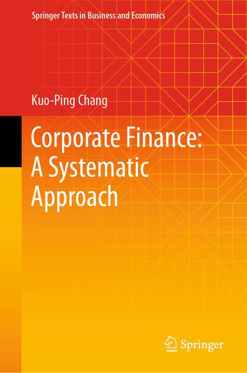 Corporate Finance: A Systematic Approach (Springer Texts in Business and Economics)