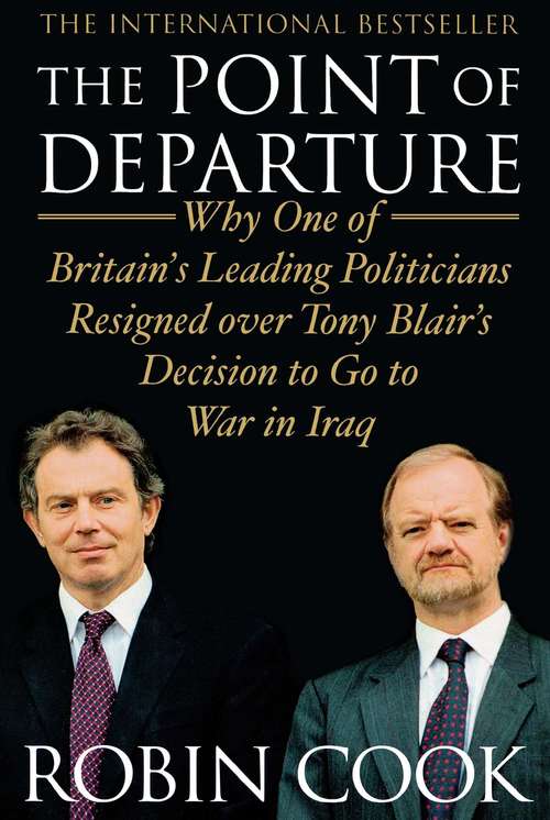 Book cover of The Point of Departure: Why One of Britain's Leading Politicians Resigned over Tony Blair's Decision to Go to War in Iraq