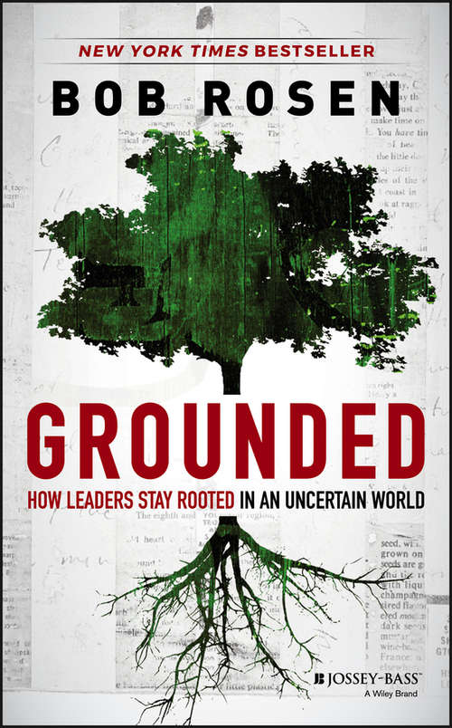 Book cover of Grounded: How Leaders Stay Rooted in an Uncertain World