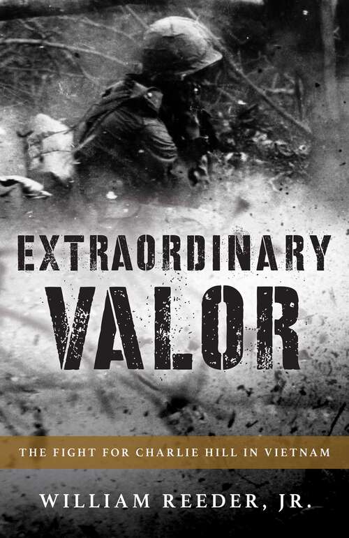 Book cover of Extraordinary Valor: The Fight for Charlie Hill in Vietnam