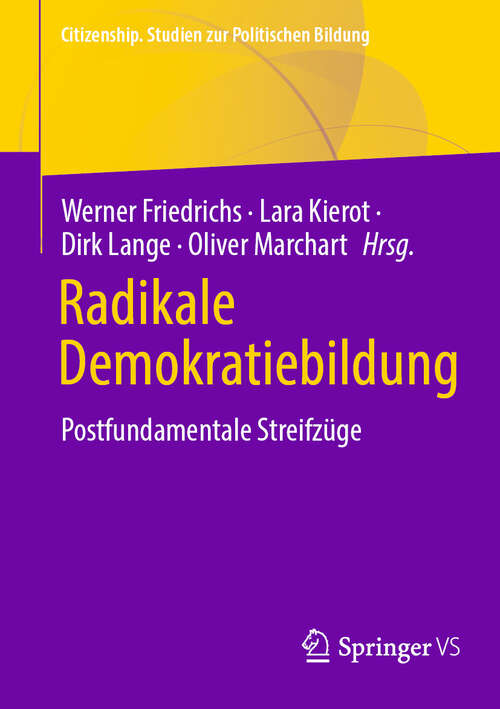 Book cover of Radikale Demokratiebildung: Postfundamentale Streifzüge (Citizenship. Studien zur Politischen Bildung)