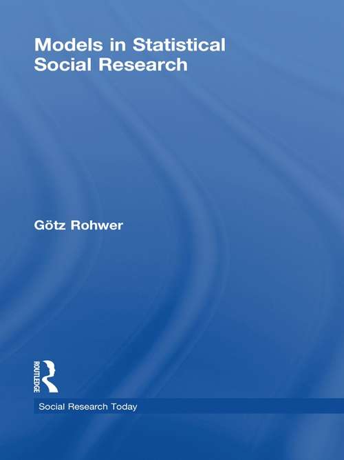 Models in Statistical Social Research (Social Research Today)