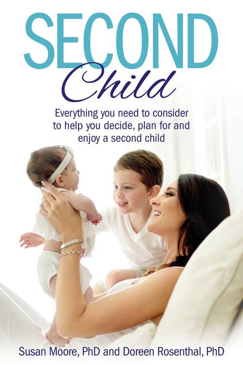 Second Child: Essential information and wisdom to help you decide, plan and enjoy.