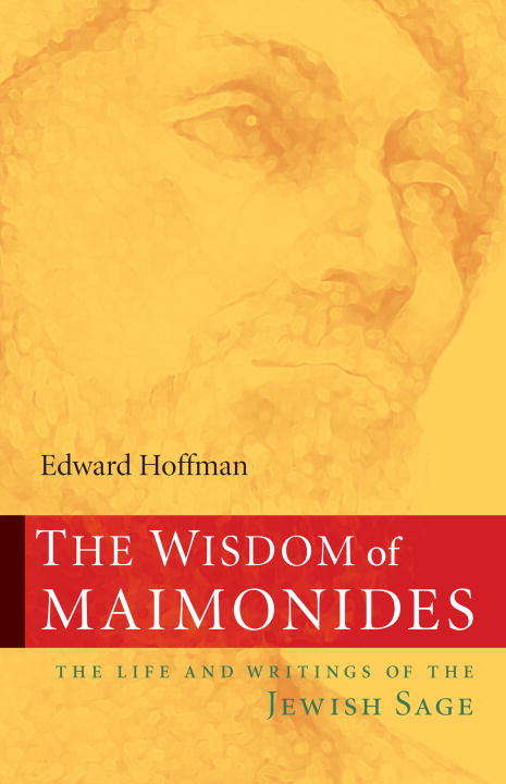 Book cover of The Wisdom of Maimonides: The Life and Writings of the Jewish Sage