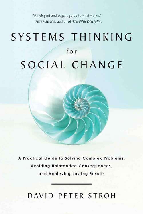 Book cover of Systems Thinking for Social Change: A Practical Guide to Solving Complex Problems, Avoiding Unintended Consequences, and Achieving Lasting Results