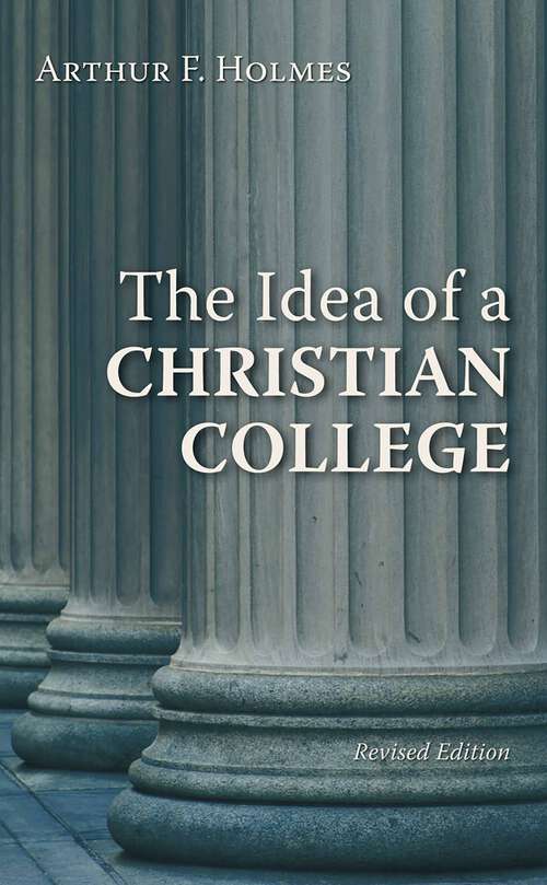 Book cover of The Idea of a Christian College