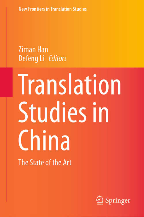 Translation Studies in China: The State of the Art (New Frontiers in Translation Studies)