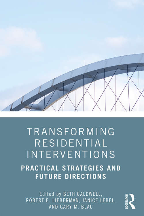 Transforming Residential Interventions: Practical Strategies and Future Directions