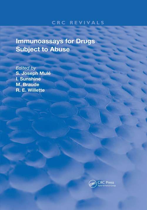 Immunoassays For Drugs Subject To Abuse (Routledge Revivals)