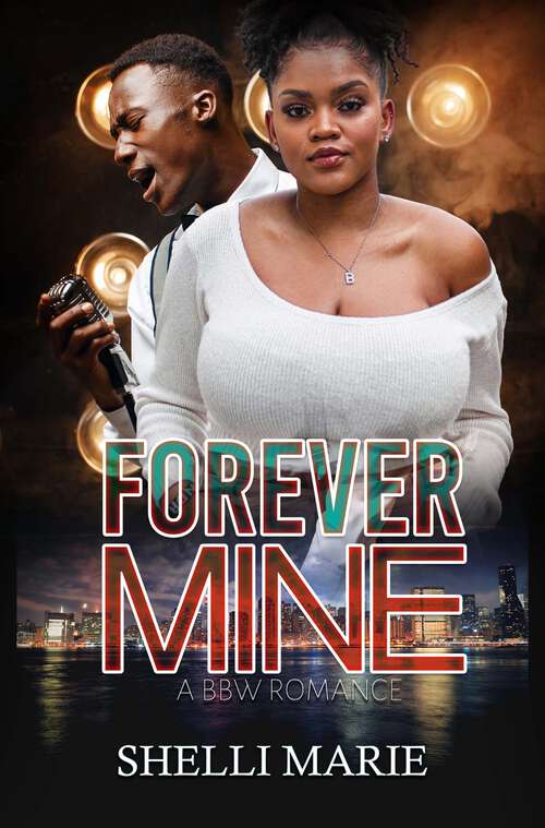 Book cover of Forever Mine: A BBW Romance