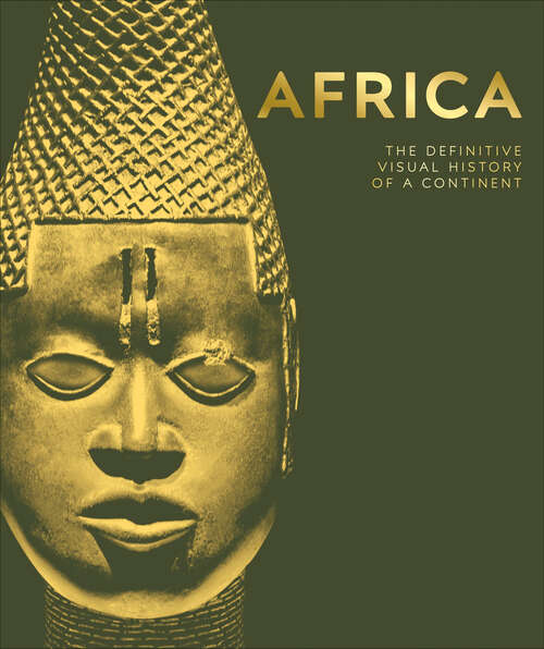Book cover of Africa: The Definitive Visual History of a Continent (DK Definitive Visual Histories)