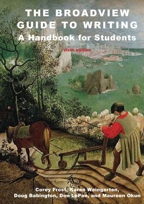 Book cover of The Broadview Guide to Writing: A Handbook for Students (Sixth Edition)