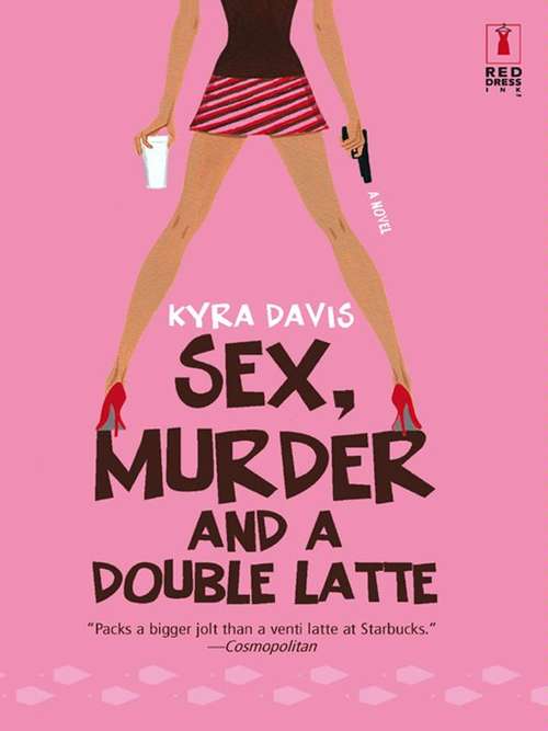 Book cover of Sex, Murder and a Double Latte (Sophie Katz #1)