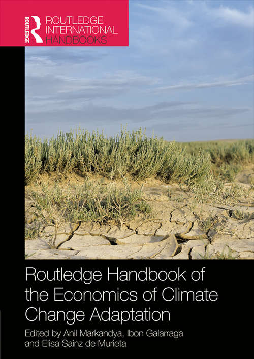 Book cover of Routledge Handbook of the Economics of Climate Change Adaptation: Routledge Handbook Of The Economics Of Climate Change Adaptation (Routledge International Handbooks)