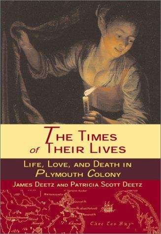 The Times Of Their Lives: Life, Love, And Death In Plymouth Colony