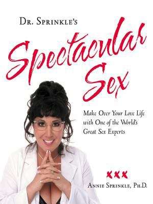 Book cover of Dr. Sprinkle's Spectacular Sex
