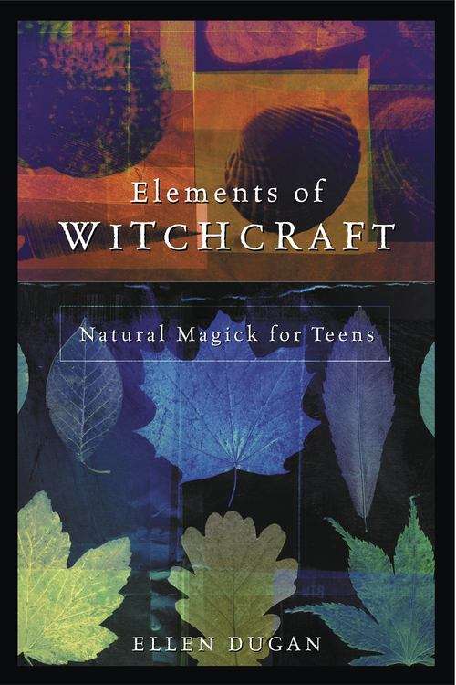 Book cover of Elements of Witchcraft: Natural Magick for Teens