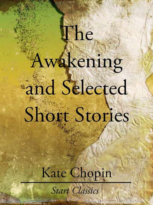 The Awakening and Selected Short Stor