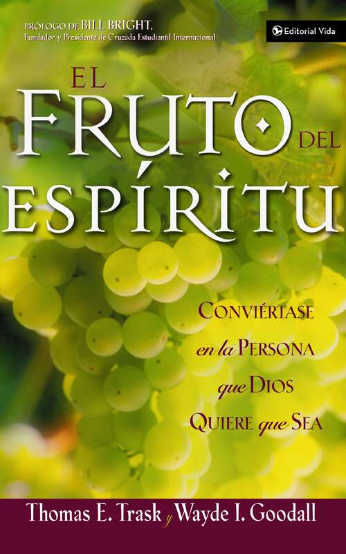 Book cover of The fruto del Espíritu: Conviértase en la persona que Dios quiere que sea