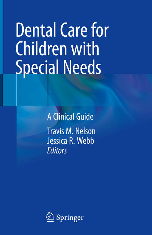 Dental Care for Children with Special Needs: A Clinical Guide
