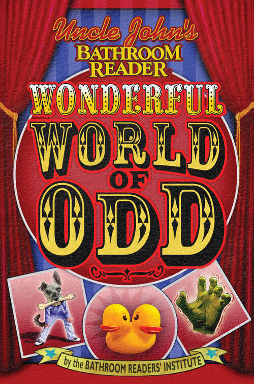 Book cover of Uncle John's Bathroom Reader: Wonderful World of Odd (Uncle John's Bathroom Reader)