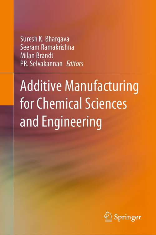 Book cover of Additive Manufacturing for Chemical Sciences and Engineering (1st ed. 2022)