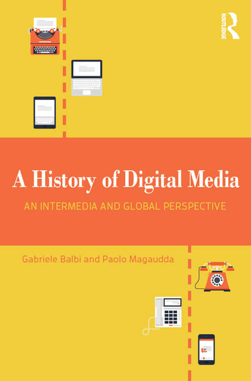 Book cover of A History of Digital Media: An Intermedia and Global Perspective