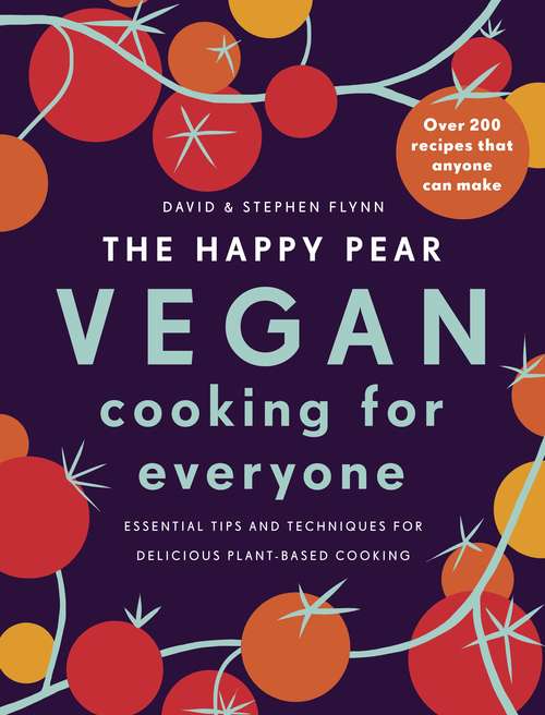 Book cover of The Happy Pear: Over 200 Delicious Recipes That Anyone Can Make
