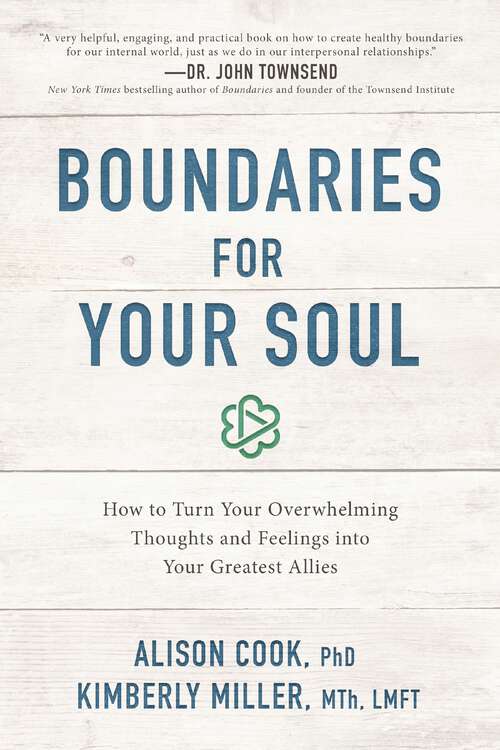 Book cover of Boundaries for Your Soul: How to Turn Your Overwhelming Thoughts and Feelings into Your Greatest Allies