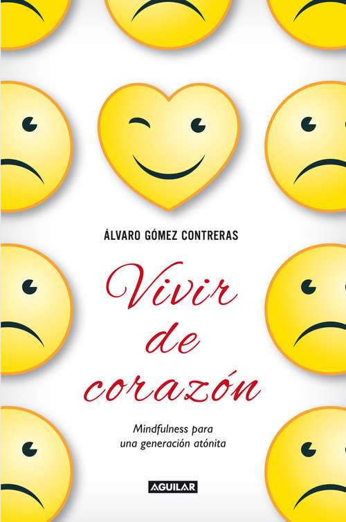 Book cover of Vivir de corazón: Mindfulness para una generación atónita