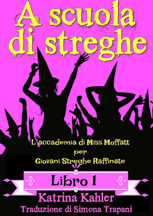 Book cover of A scuola di streghe - Libro 1