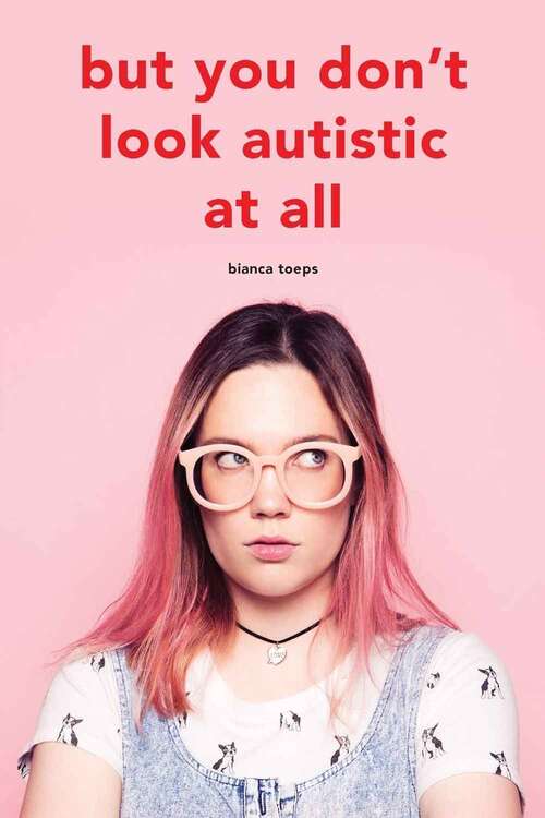 Book cover of But You Don't Look Autistic at All