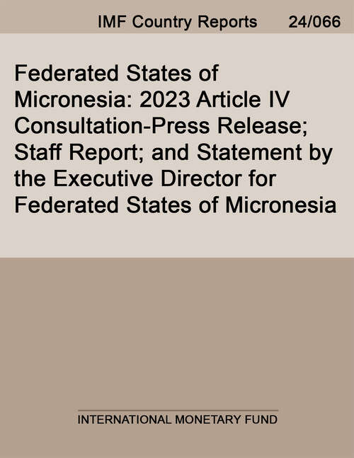 Book cover of Federated States of Micronesia: 2023 Article IV Consultation-Press Release; Staff Report; and Statement by the Executive Director for Federated States of Micronesia