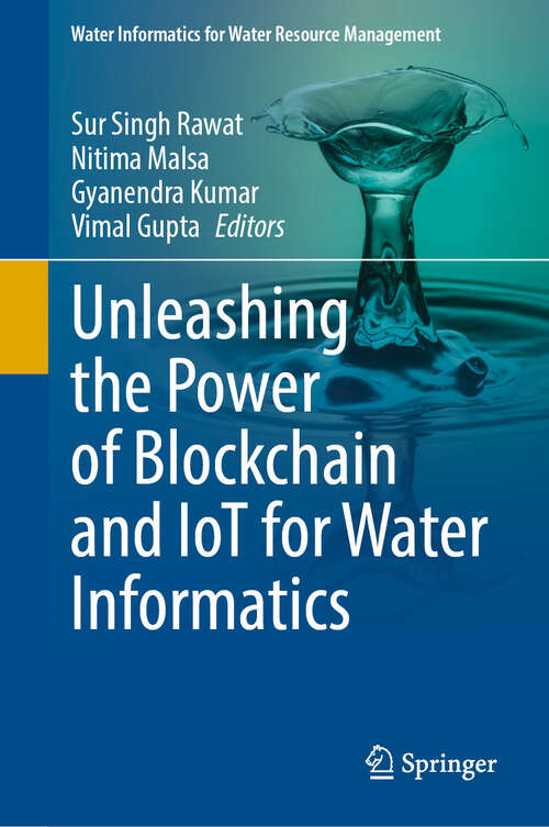 Book cover of Unleashing the Power of Blockchain and IoT for Water Informatics (Water Informatics for Water Resource Management)
