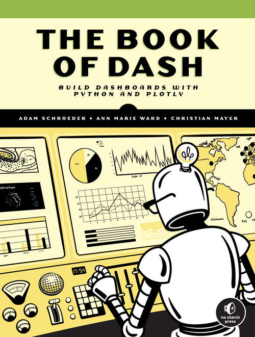 Book cover of The Book of Dash: Build Dashboards with Python and Plotly