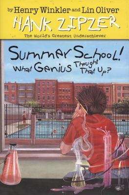 Summer School! What Genius Thought Up That? (Hank Zipzer, the World's Greatest Underachiever #8)