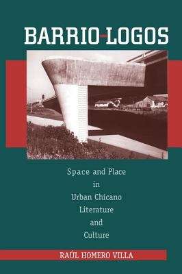 Book cover of Barrio-Logos: Space and Place in Urban Chicano Literature and Culture