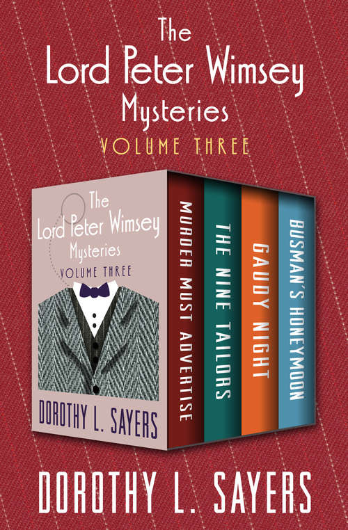 Book cover of The Lord Peter Wimsey Mysteries Volume Three: Murder Must Advertise, The Nine Tailors, Gaudy Night, and Busman’s Honeymoon (The Lord Peter Wimsey Mysteries)