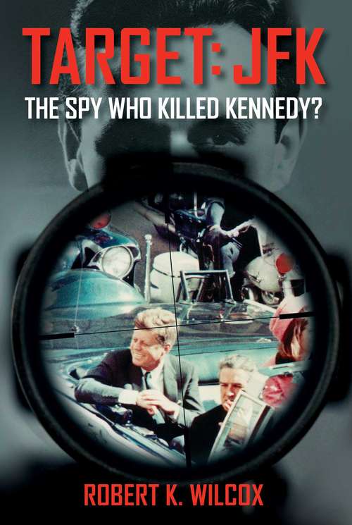 Book cover of Target JFK: The Spy Who Killed Kennedy?