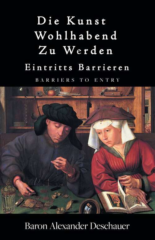 Book cover of Die Kunst, wohlhabend zu werden.: Eintrittsbarrieren