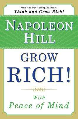 Book cover of Grow Rich! With Peace of Mind: With Peace Of Mind