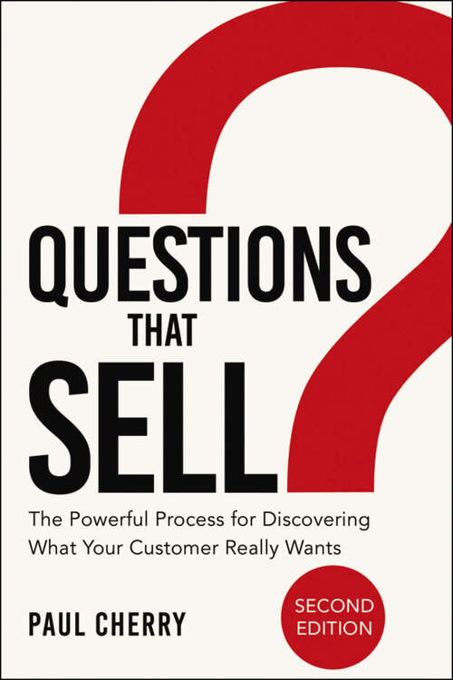 Book cover of Questions that Sell: The Powerful Process for Discovering What Your Customer Really Wants