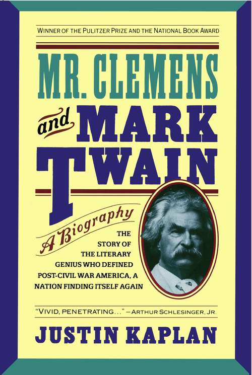 Book cover of Mr. Clemens and Mark Twain: A Biography