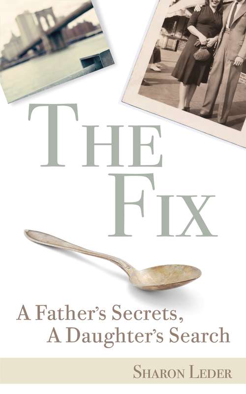 Book cover of The Fix: A Father's Secrets, A Daughter's Search