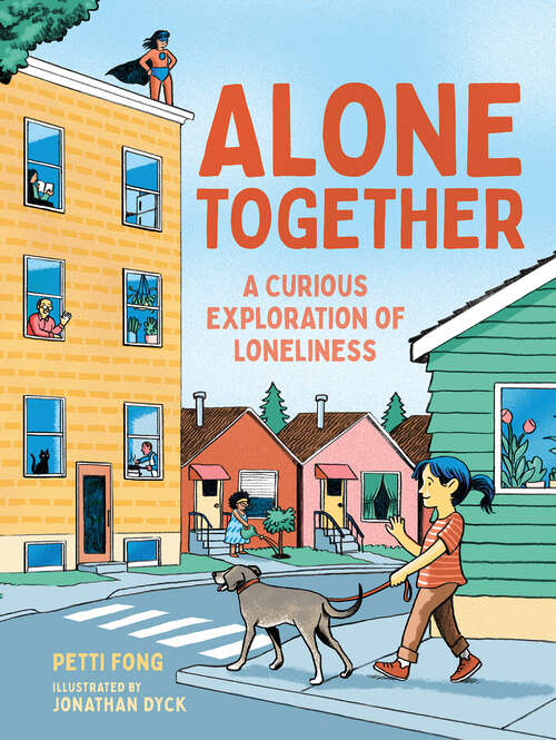 Book cover of Alone Together: A Curious Exploration of Loneliness (Orca Think #12)