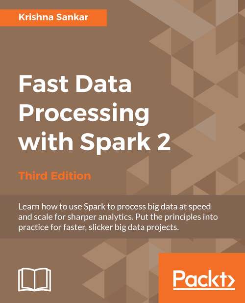 Book cover of Fast Data Processing with Spark 2 - Third Edition