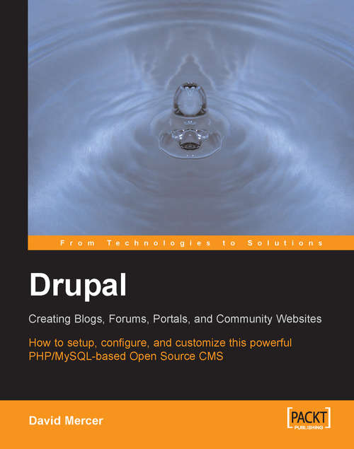 Book cover of Drupal: Creating Blogs, Forums, Portals, and Community Websites