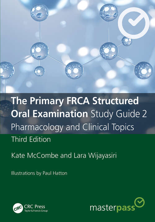 Book cover of The Primary FRCA Structured Oral Examination Study Guide 2: Pharmacology and Clinical Topics (3) (MasterPass)